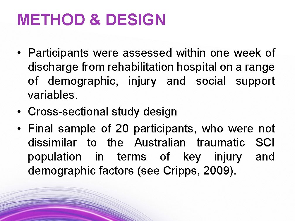METHOD & DESIGN • Participants were assessed within one week of discharge from rehabilitation