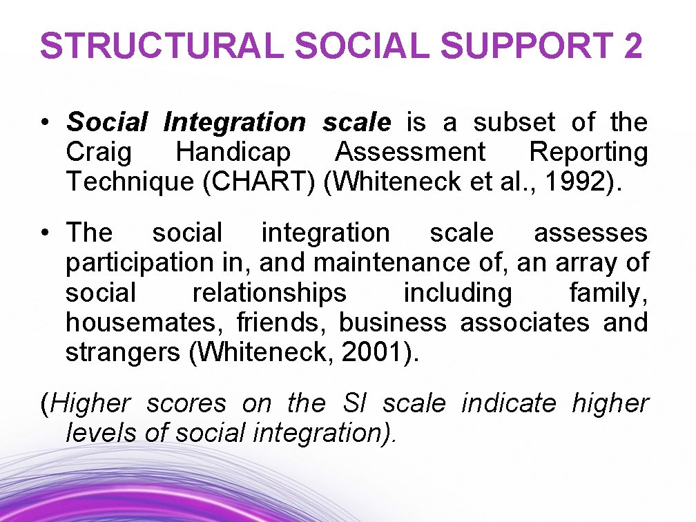 STRUCTURAL SOCIAL SUPPORT 2 • Social Integration scale is a subset of the Craig