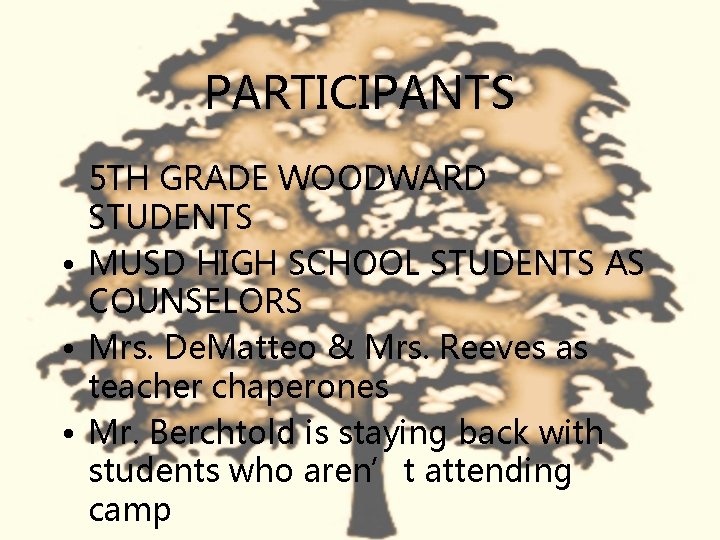 PARTICIPANTS 5 TH GRADE WOODWARD STUDENTS • MUSD HIGH SCHOOL STUDENTS AS COUNSELORS •