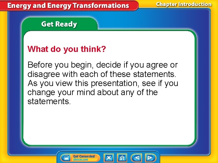 What do you think? Before you begin, decide if you agree or disagree with What do you think? Before you begin, decide if you agree or disagree with