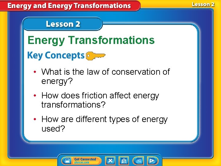 Energy Transformations • What is the law of conservation of energy? • How does Energy Transformations • What is the law of conservation of energy? • How does