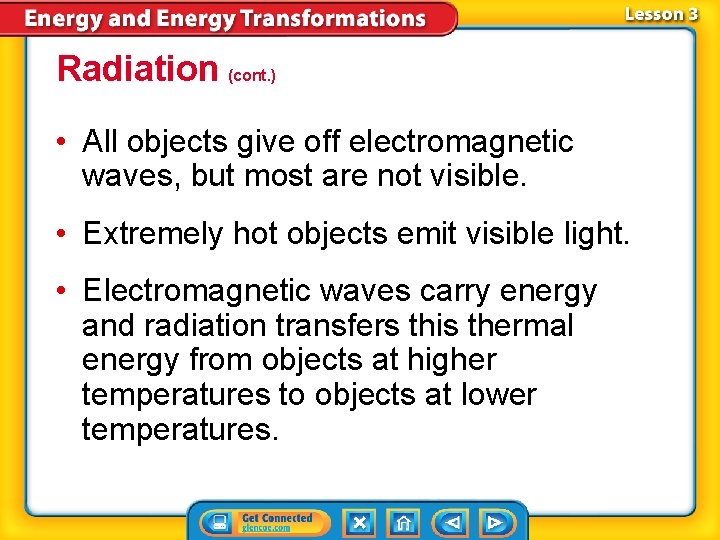Radiation (cont. ) • All objects give off electromagnetic waves, but most are not Radiation (cont. ) • All objects give off electromagnetic waves, but most are not