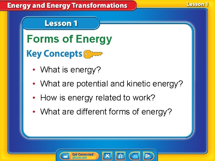 Forms of Energy • What is energy? • What are potential and kinetic energy? Forms of Energy • What is energy? • What are potential and kinetic energy?