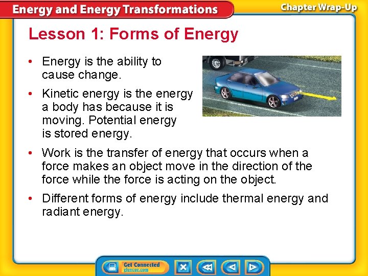 Lesson 1: Forms of Energy • Energy is the ability to cause change. • Lesson 1: Forms of Energy • Energy is the ability to cause change. •