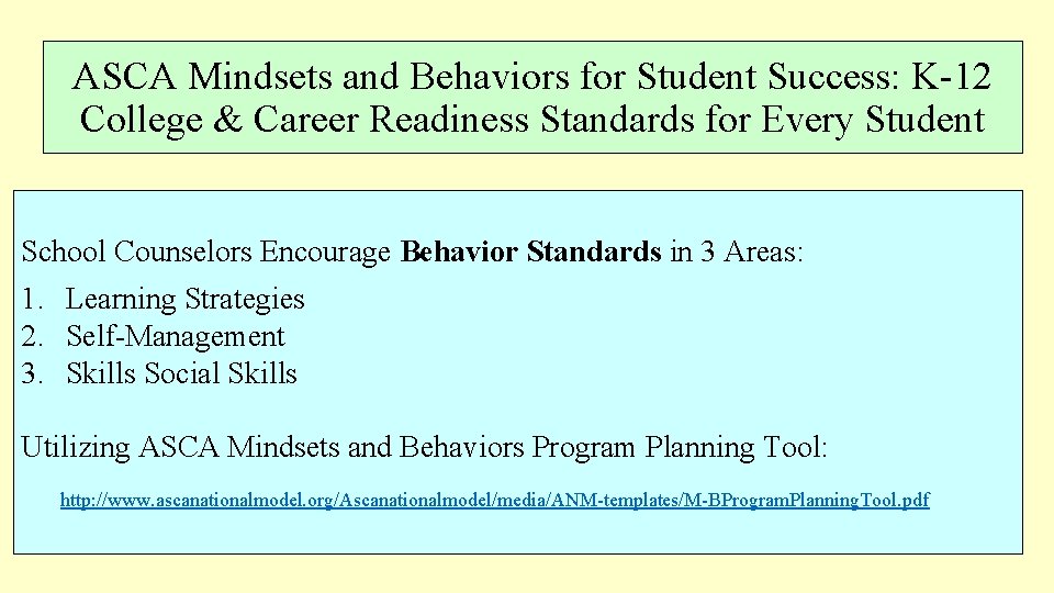 ASCA Mindsets and Behaviors for Student Success: K-12 College & Career Readiness Standards for ASCA Mindsets and Behaviors for Student Success: K-12 College & Career Readiness Standards for