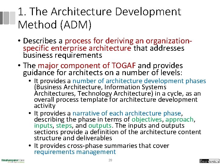 1. The Architecture Development Method (ADM) • Describes a process for deriving an organizationspecific