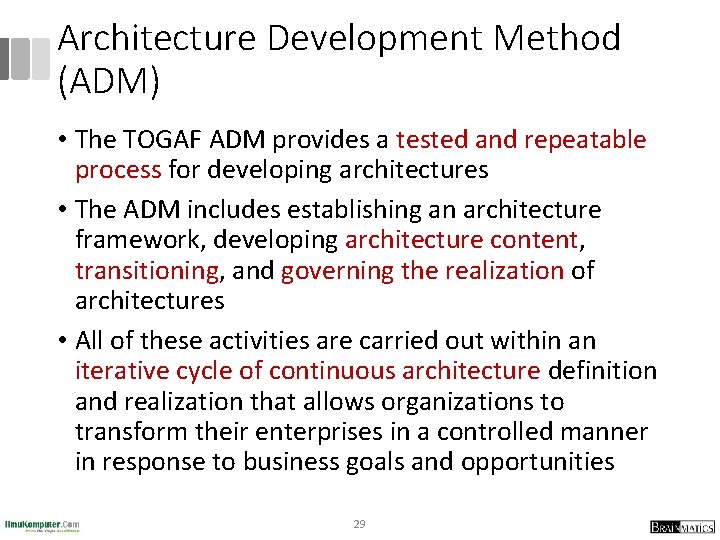 Architecture Development Method (ADM) • The TOGAF ADM provides a tested and repeatable process