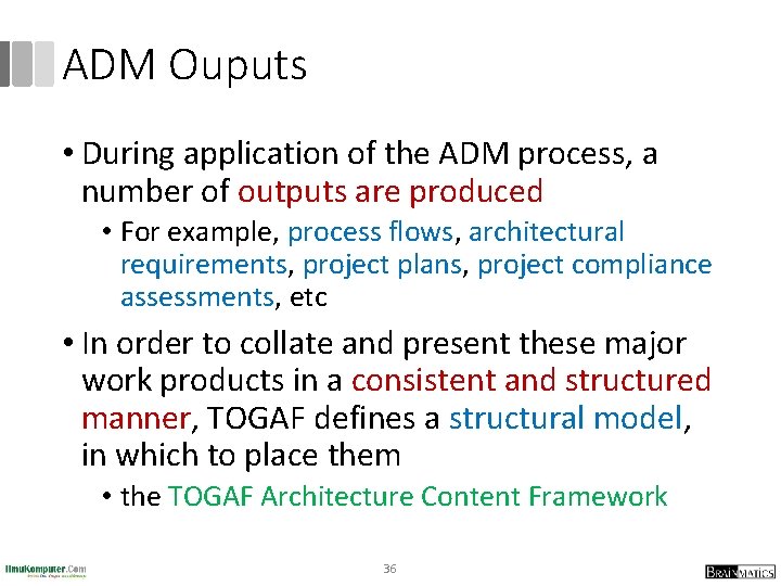 ADM Ouputs • During application of the ADM process, a number of outputs are