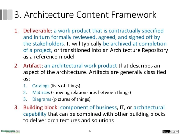 3. Architecture Content Framework 1. Deliverable: a work product that is contractually specified and