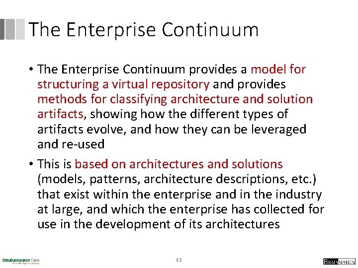 The Enterprise Continuum • The Enterprise Continuum provides a model for structuring a virtual