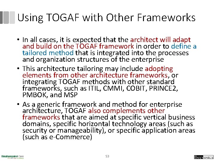 Using TOGAF with Other Frameworks • In all cases, it is expected that the