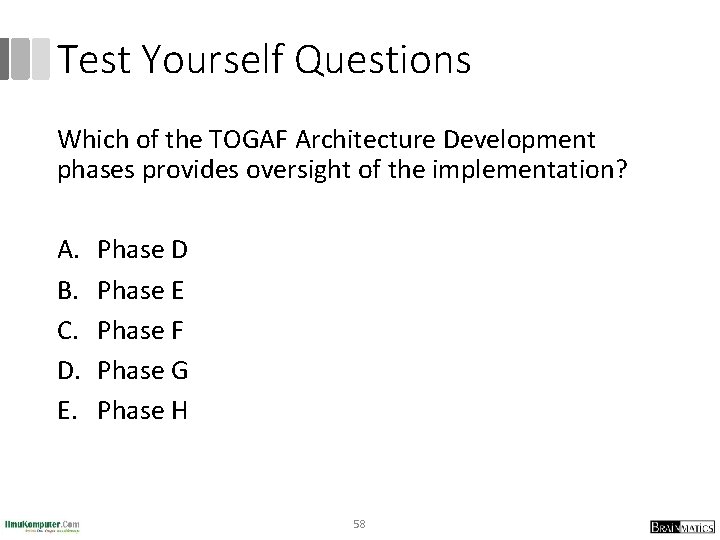 Test Yourself Questions Which of the TOGAF Architecture Development phases provides oversight of the