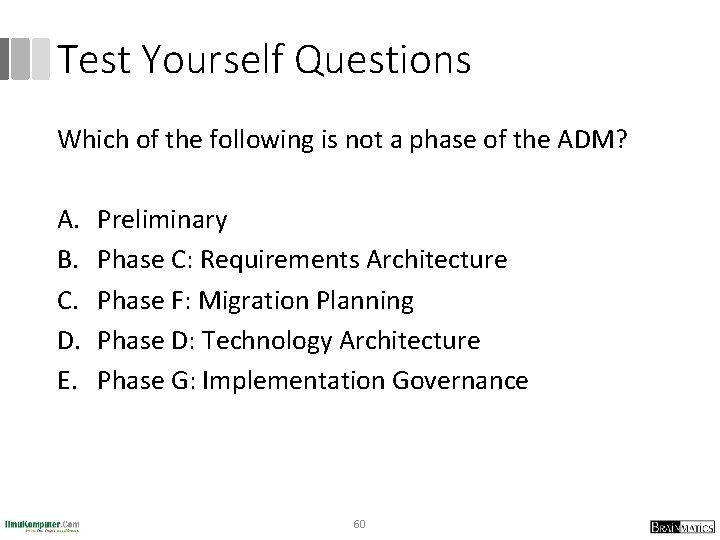 Test Yourself Questions Which of the following is not a phase of the ADM?