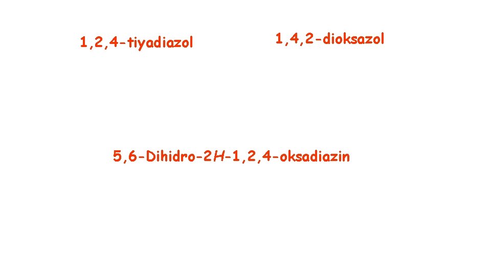 1, 2, 4 -tiyadiazol 1, 4, 2 -dioksazol 5, 6 -Dihidro-2 H-1, 2, 4