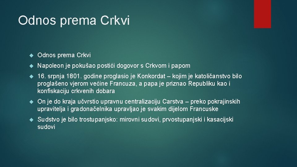 Odnos prema Crkvi Napoleon je pokušao postići dogovor s Crkvom i papom 16. srpnja Odnos prema Crkvi Napoleon je pokušao postići dogovor s Crkvom i papom 16. srpnja