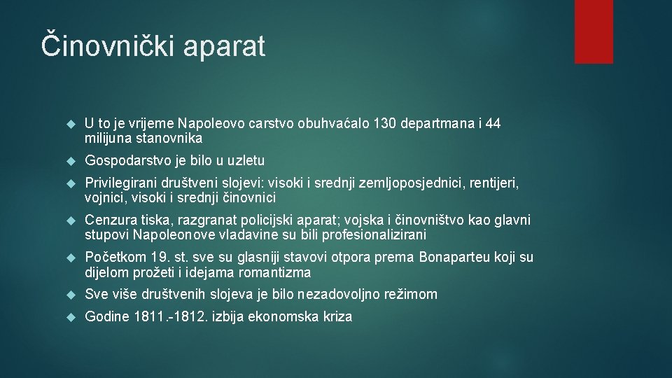 Činovnički aparat U to je vrijeme Napoleovo carstvo obuhvaćalo 130 departmana i 44 milijuna Činovnički aparat U to je vrijeme Napoleovo carstvo obuhvaćalo 130 departmana i 44 milijuna