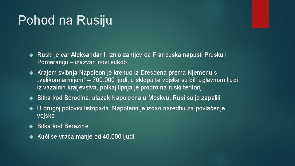 Pohod na Rusiju Ruski je car Aleksandar I. iznio zahtjev da Francuska napusti Prusku Pohod na Rusiju Ruski je car Aleksandar I. iznio zahtjev da Francuska napusti Prusku