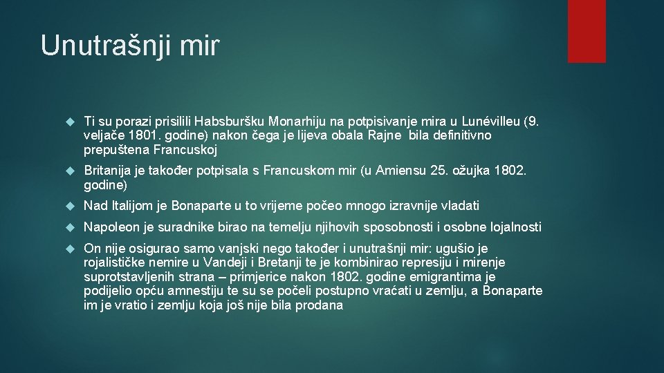Unutrašnji mir Ti su porazi prisilili Habsburšku Monarhiju na potpisivanje mira u Lunévilleu (9. Unutrašnji mir Ti su porazi prisilili Habsburšku Monarhiju na potpisivanje mira u Lunévilleu (9.