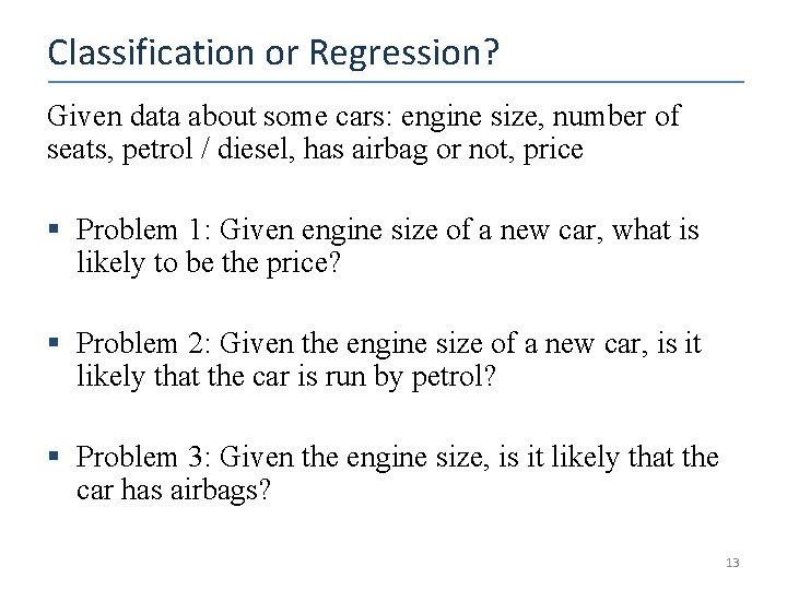 Classification or Regression? Given data about some cars: engine size, number of seats, petrol