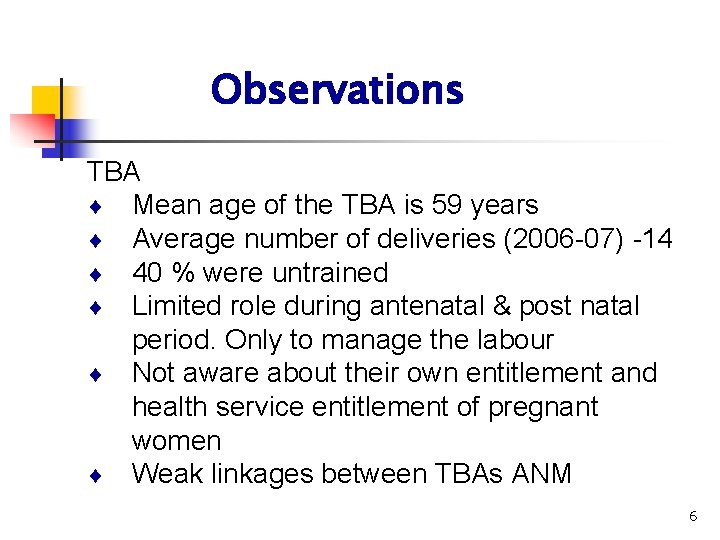 Observations TBA ¨ Mean age of the TBA is 59 years ¨ Average number