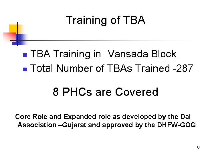 Training of TBA Training in Vansada Block n Total Number of TBAs Trained -287