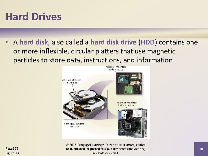 Hard Drives • A hard disk, also called a hard disk drive (HDD) contains