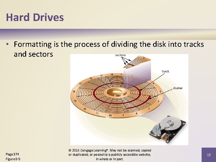 Hard Drives • Formatting is the process of dividing the disk into tracks and