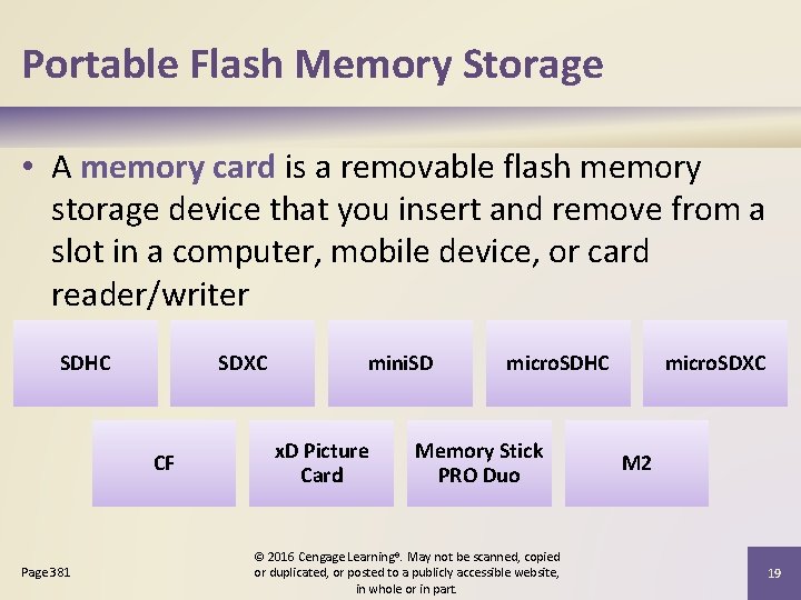 Portable Flash Memory Storage • A memory card is a removable flash memory storage