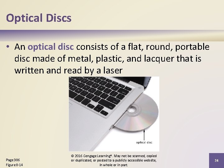 Optical Discs • An optical disc consists of a flat, round, portable disc made