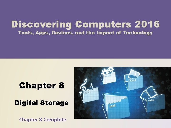 Discovering Computers 2016 Tools, Apps, Devices, and the Impact of Technology Chapter 8 Digital