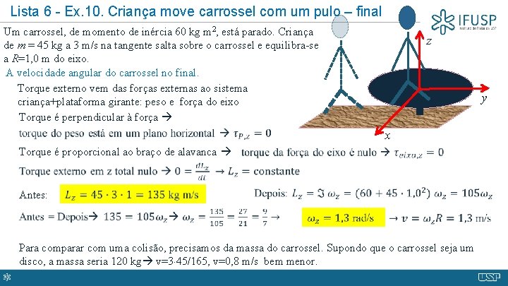 Lista 6 - Ex. 10. Criança move carrossel com um pulo – final Um