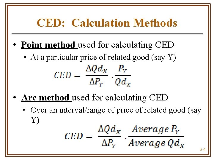 CED: Calculation Methods • Point method used for calculating CED • At a particular