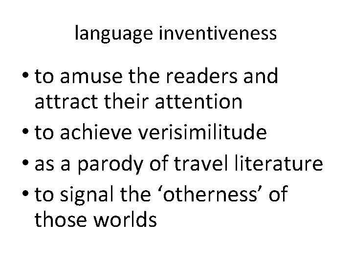 language inventiveness • to amuse the readers and attract their attention • to achieve