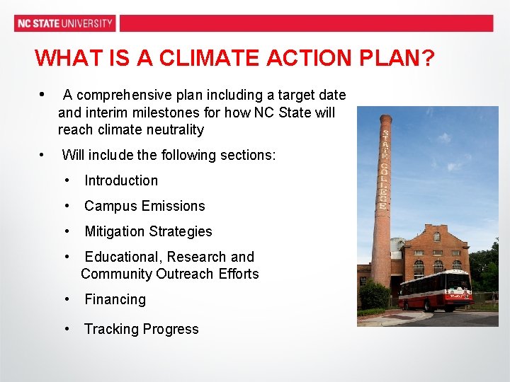 WHAT IS A CLIMATE ACTION PLAN? • A comprehensive plan including a target date