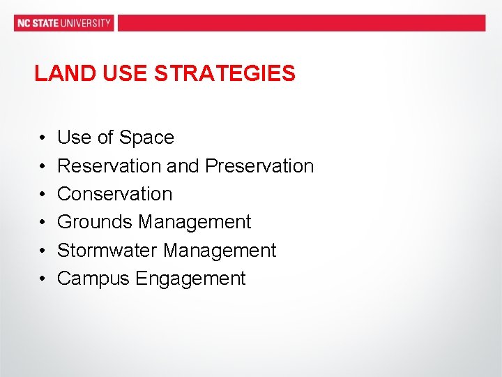LAND USE STRATEGIES • • • Use of Space Reservation and Preservation Conservation Grounds