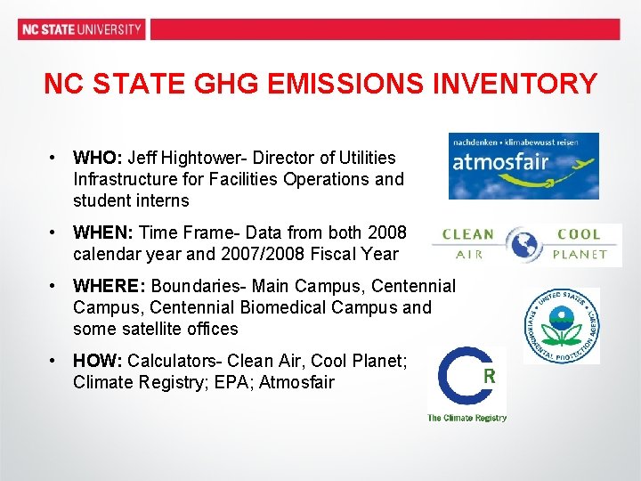 NC STATE GHG EMISSIONS INVENTORY • WHO: Jeff Hightower- Director of Utilities Infrastructure for