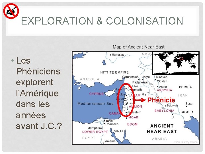 EXPLORATION & COLONISATION • Les Phéniciens explorent l’Amérique dans les années avant J. C.