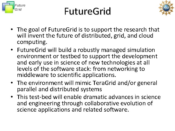 Future Grid Future. Grid • The goal of Future. Grid is to support the