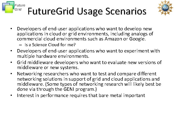 Future Grid Future. Grid Usage Scenarios • Developers of end-user applications who want to