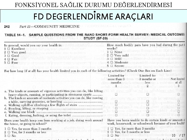 FONKSİYONEL SAĞLIK DURUMU DEĞERLENDİRMESİ FD DEGERLENDIRME ARAÇLARI Yrd. Doç. Dr. Zekeriya Aktürk 10 /