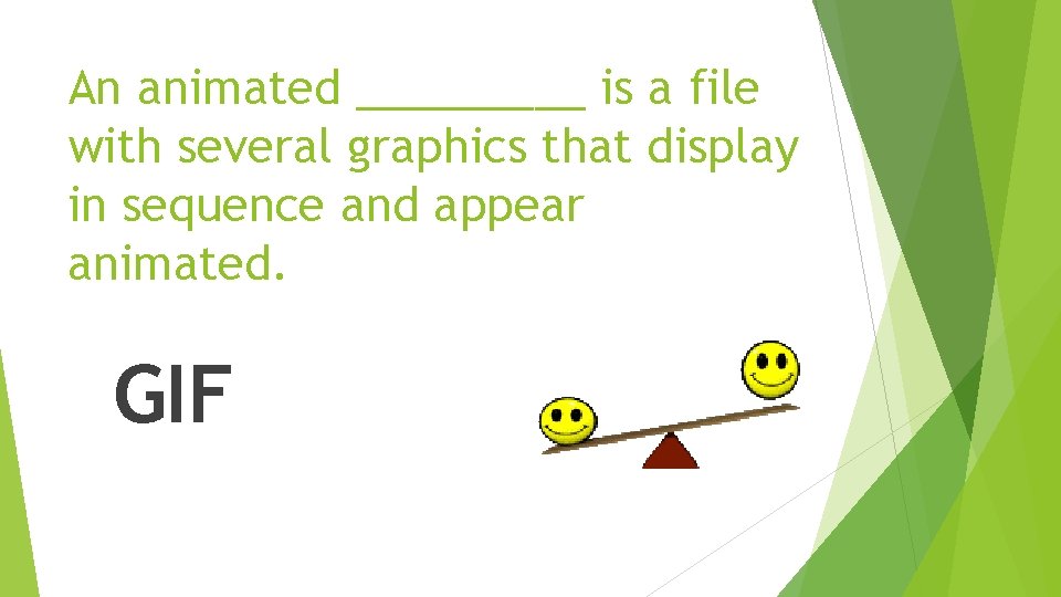 An animated _____ is a file with several graphics that display in sequence and