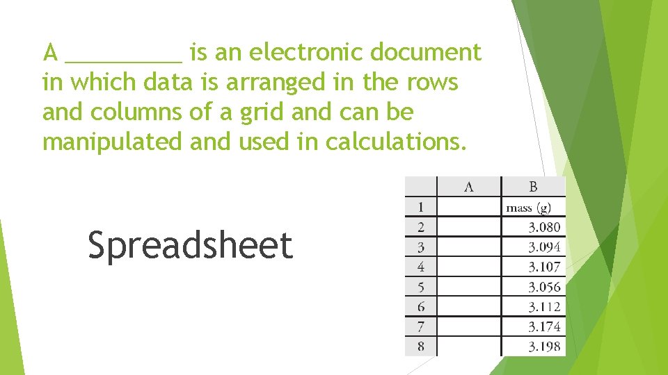 A _____ is an electronic document in which data is arranged in the rows