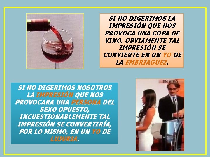 SI NO DIGERIMOS LA IMPRESIÓN QUE NOS PROVOCA UNA COPA DE VINO, OBVIAMENTE TAL