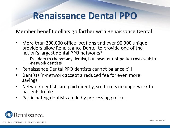 Renaissance Dental PPO Member benefit dollars go farther with Renaissance Dental • More than