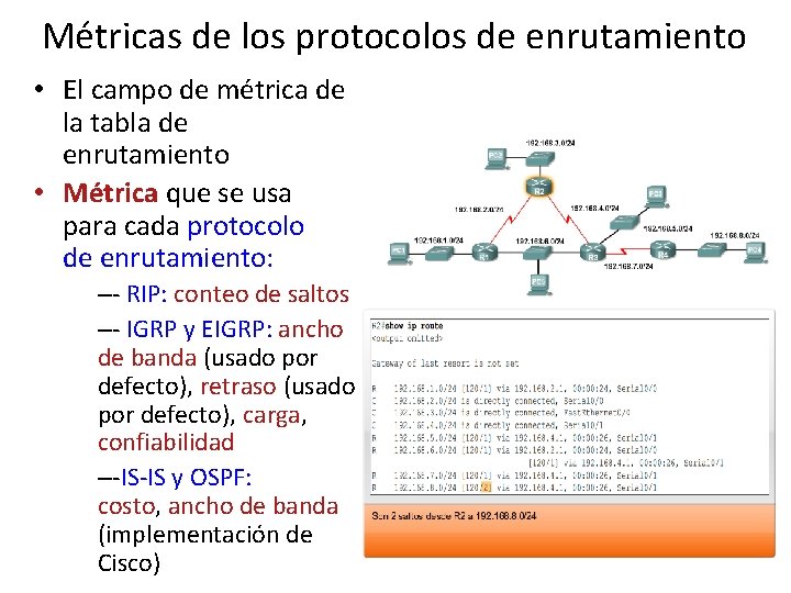 Métricas de los protocolos de enrutamiento • El campo de métrica de la tabla