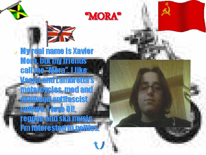 “MORA” l My real name is Xavier Mora, but my friends call me “Mora”.