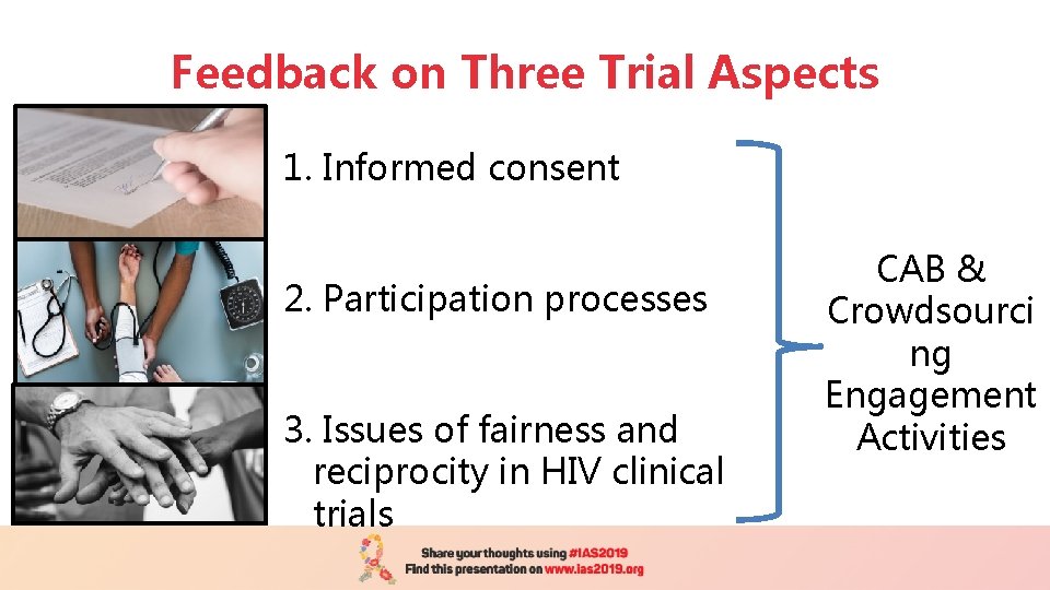 Feedback on Three Trial Aspects 1. Informed consent 2. Participation processes 3. Issues of