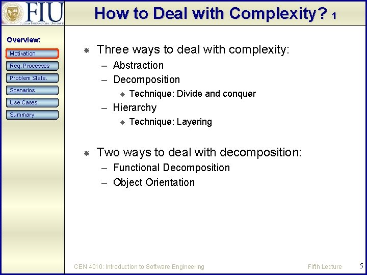 How to Deal with Complexity? 1 Overview: Motivation Three ways to deal with complexity:
