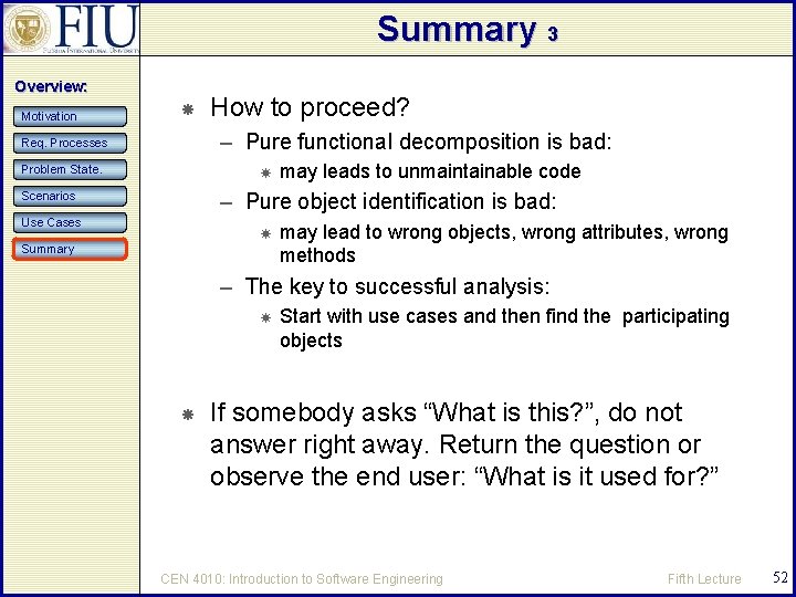 Summary 3 Overview: Motivation How to proceed? – Pure functional decomposition is bad: Req.