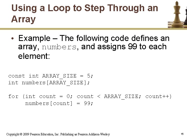 Using a Loop to Step Through an Array • Example – The following code